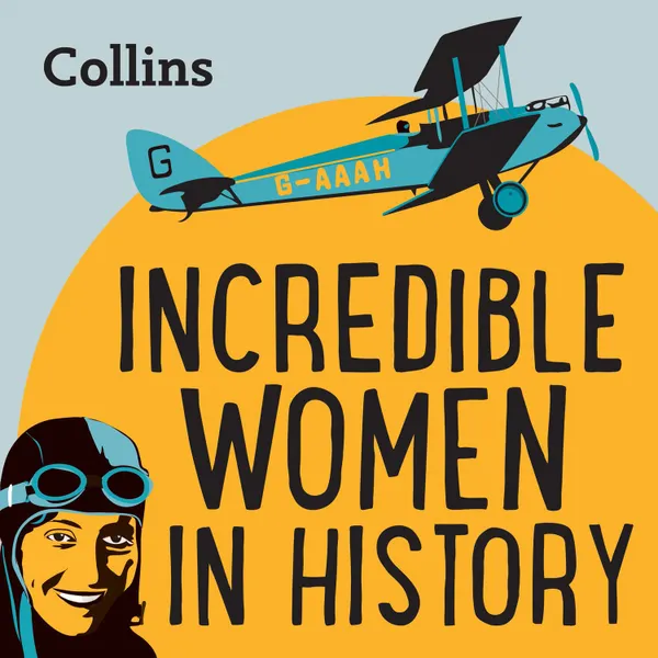 Incredible Women In History : For ages 7–11
