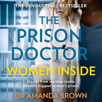 The Prison Doctor: Women Inside - Dr Amanda Brown