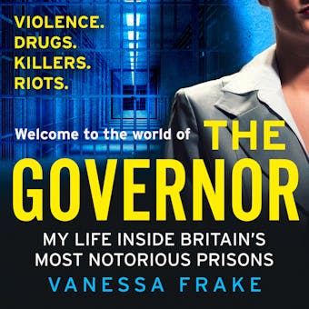 The Governor: My Life Inside Britain’s Most Notorious Prisons - Vanessa Frake