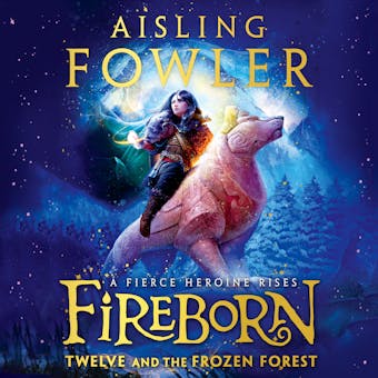 Fireborn: Twelve and the Frozen Forest - undefined