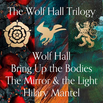 Wolf Hall, Bring Up the Bodies and The Mirror and the Light - undefined