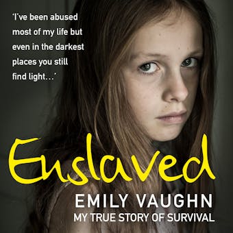 Enslaved: My True Story of Survival - Emily Vaughn
