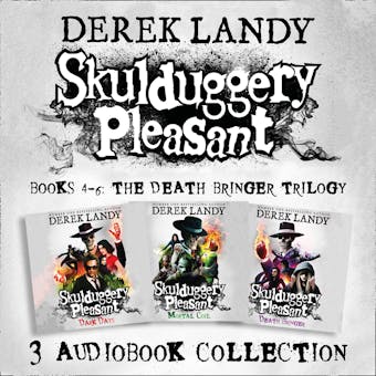 Skulduggery Pleasant: Audio Collection Books 4-6: The Death Bringer Trilogy: Dark Days, Mortal Coil, Death Bringer - undefined