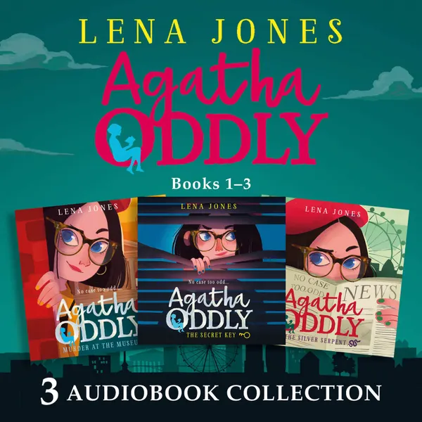 Agatha Oddly: Audio Collection Books 1-3 : The Secret Key, Murder at the Museum, The Silver Serpent
