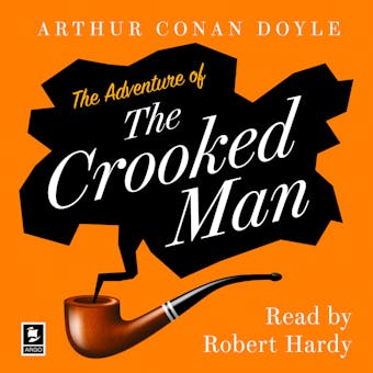 The Adventure of the Crooked Man: A Sherlock Holmes Adventure - Arthur Conan Doyle