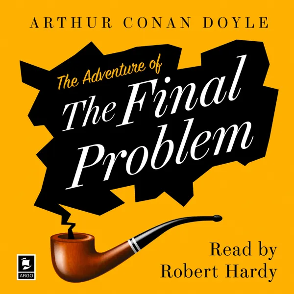 The Adventure of the Final Problem : A Sherlock Holmes Adventure