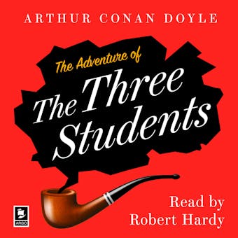 The Adventure of the Three Students: A Sherlock Holmes Adventure - Arthur Conan Doyle
