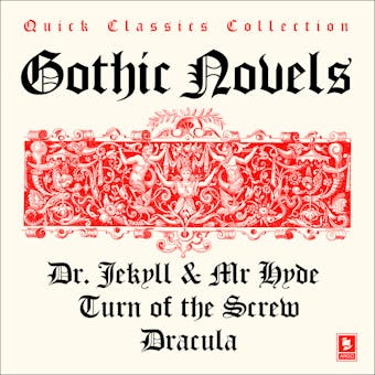 Quick Classics Collection: Gothic: Turn of the Screw, Dracula, The Strange Case of Dr Jekyll & Mr Hyde - Bram Stoker, Robert Louis Stevenson, Henry James