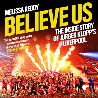 Believe Us: How Jürgen Klopp transformed Liverpool into title winners - Melissa Reddy