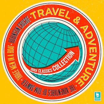 Quick Classics Collection: Travel: The Adventures of Tom Sawyer, Three Men in a Boat; Robinson Crusoe - Daniel Defoe, Mark Twain, Jerome K. Jerome