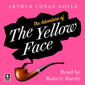 The Adventure of the Yellow Face: A Sherlock Holmes Adventure - Arthur Conan Doyle