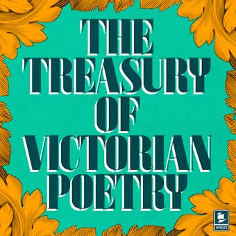 The Treasury of Victorian Poetry - Gerard Manley Hopkins, Algernon Charles Swinburne, Lord Alfred Tennyson, Robert Browning, Dante Gabriel Rossetti, Christina Rossetti