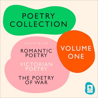 The Ultimate Poetry Collection: Poetry of War, Romantic Poetry, Victorian Poetry - Samuel Taylor Coleridge, William Blake, William Wordsworth, Lord Alfred Tennyson, Siegfried Sassoon, Percy Bysshe Shelley, John Keats, Dante Gabriel Rossetti, Wilfred Owen, Ted Hughes, WB Yeats, Thomas Hardy