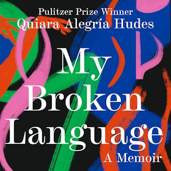 My Broken Language: A Memoir - undefined
