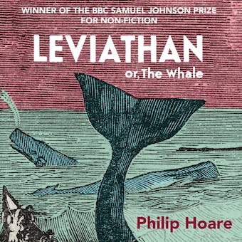 Leviathan: Or The Whale - Philip Hoare