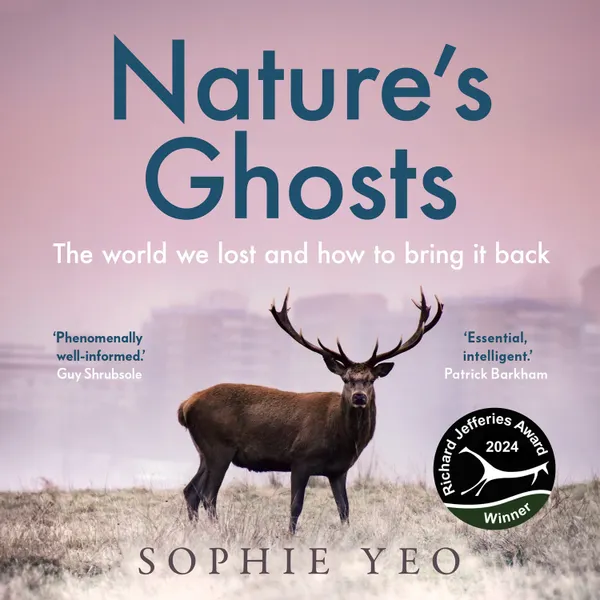 Nature’s Ghosts : The world we lost and how to bring it back