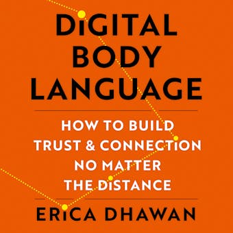 Digital Body Language: How to Build Trust and Connection, No Matter the Distance - undefined