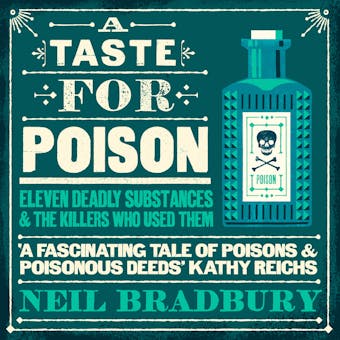A Taste for Poison: Eleven deadly substances and the killers who used them - undefined