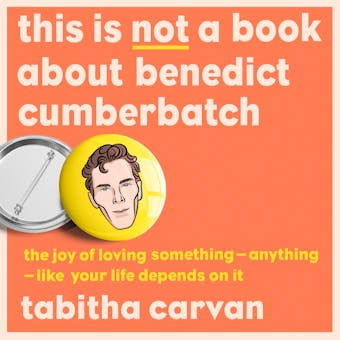 This is Not a Book About Benedict Cumberbatch - Tabitha Carvan