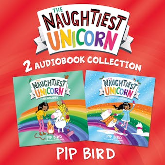 Naughtiest Unicorn: On Holiday and Winter Wonderland - Pip Bird