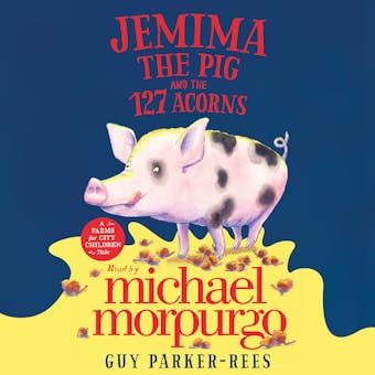 Jemima the Pig and the 127 Acorns