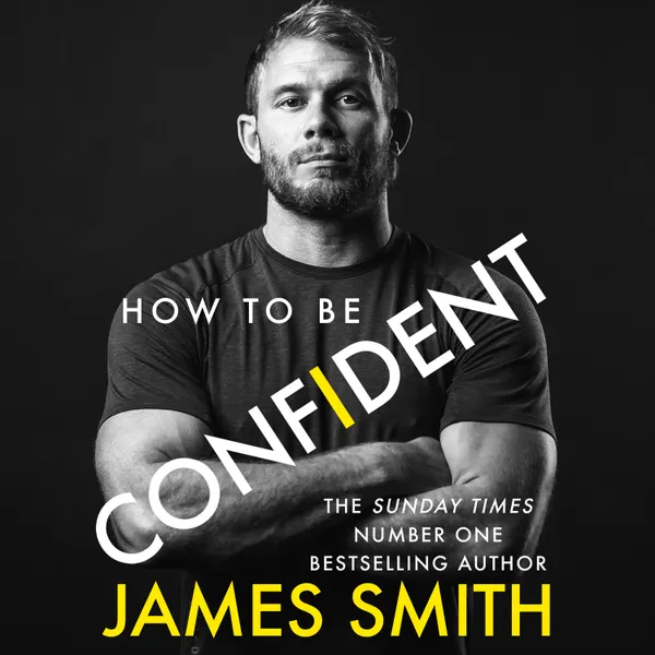  How to Be Confident: The new book from the international number 1 bestselling author