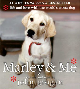 Marley & Me: Life and Love with the World's Worst Dog - John Grogan