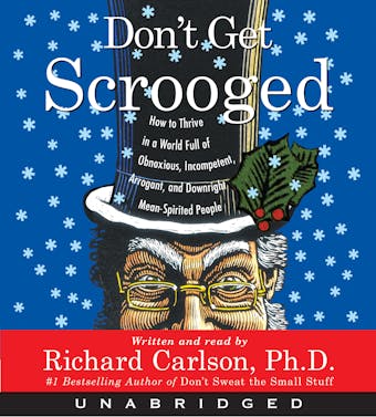 Don't Get Scrooged: How to Survive and Thrive in a World Ful - undefined