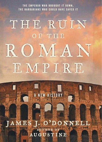 The Ruin Of The Roman Empire : A New History