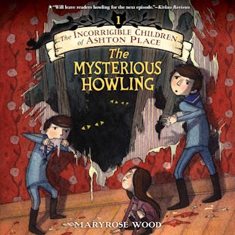 The Incorrigible Children of Ashton Place: Book I: The Mysterious Howling - undefined