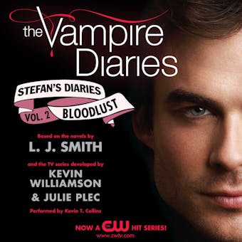 The Vampire Diaries: Stefan's Diaries #2: Bloodlust - Kevin Williamson & Julie Plec Kevin Williamson & Julie Plec, L. J. Smith