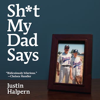 Sh*t My Dad Says - Justin Halpern