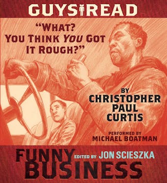 Guys Read: "What? You Think You Got It Rough?": A Story from Guys Read: Funny Business