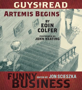 Guys Read: Artemis Begins: A Story from Guys Read: Funny Business - Eoin Colfer