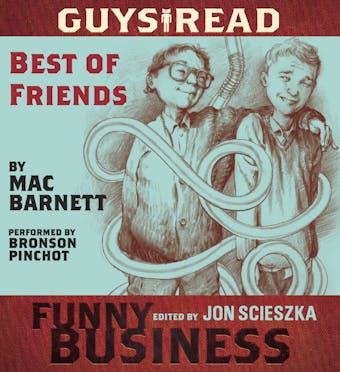 Guys Read: Best of Friends: A Story from Guys Read: Funny Business - Mac Barnett