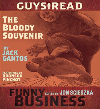 Guys Read: The Bloody Souvenir: A Story from Guys Read: Funny Business - Jack Gantos