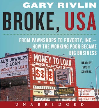 Broke, USA: From Pawnshops to Poverty, Inc.-How the Working Poor Became Big Business - undefined
