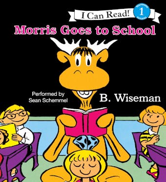 Morris Goes to School - B. Wiseman
