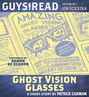 Guys Read: Ghost Vision Glasses - Patrick Carman