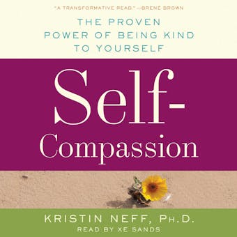 Self-Compassion: The Proven Power of Being Kind to Yourself - undefined