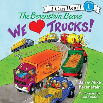 The Berenstain Bears: We Love Trucks!