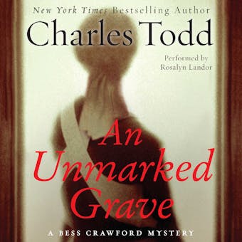 An Unmarked Grave: A Bess Crawford Mystery - undefined