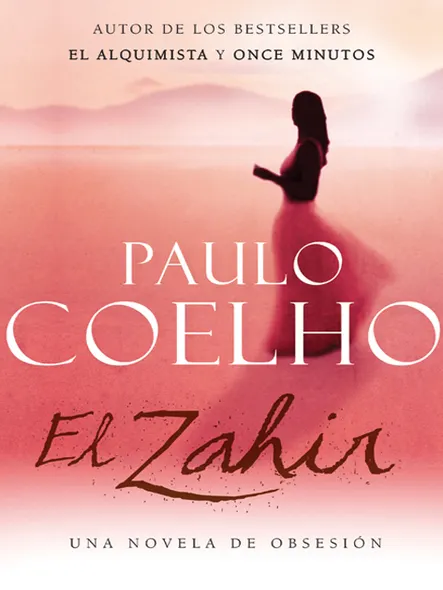 El Zahir : Una Novela De Obsesion
