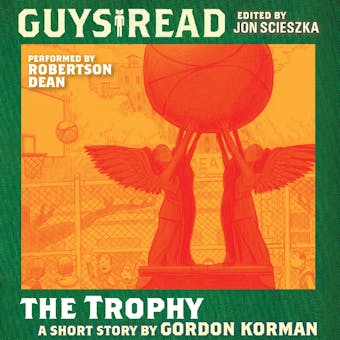 Guys Read: The Trophy - Gordon Korman