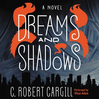 Dreams and Shadows: A Novel - C. Robert Cargill