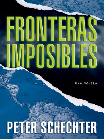 Fronteras Imposibles : Una Novela