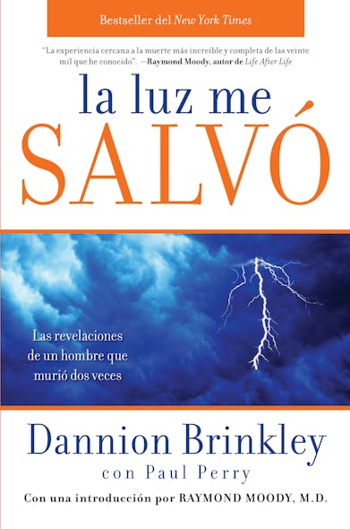 La Luz Me Salvo : Las Revelaciones De Un Hombre Que Murio Dos Veces