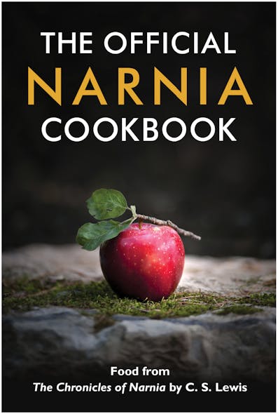 The Official Narnia Cookbook : Food From The Chronicles Of Narnia By C. S. Lewis