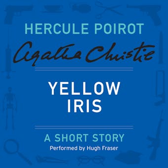 Yellow Iris: A Hercule Poirot Short Story - undefined