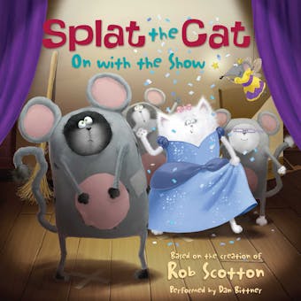 Splat the Cat: On with the Show - Rob Scotton